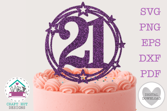 Download 21st Birthday Cake Topper SVG Number 21 - Cake topper svg Collection