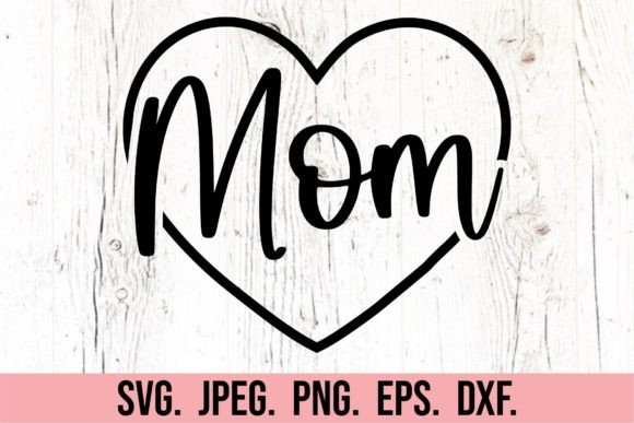 Download Loved Mom Heart SVG - Mothers Day SVG - Mother Collection