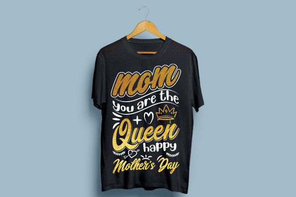 Download MOM-YOU-ARE-the-QUEEN-HAPPY-MOTHER'S-DAY - Mother Collection
