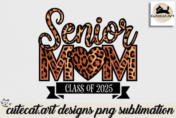 Download Senior Mom Class of 2025 Sublimation - Premium Bundle