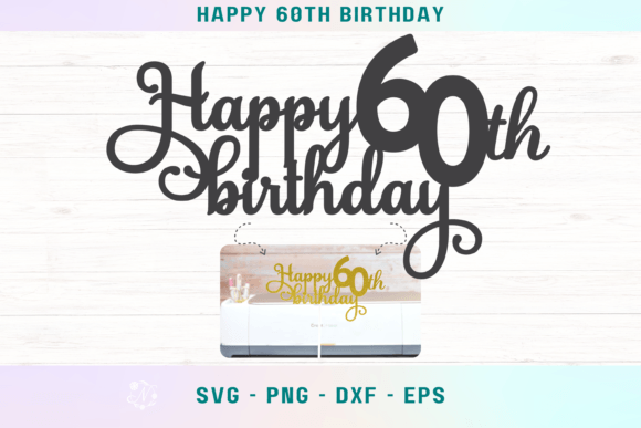 Download Happy 60th Birthday Cake Topper Svg - Cake topper svg Collection