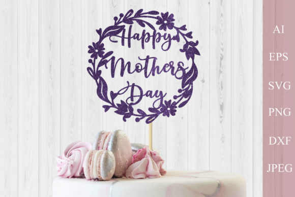 Download Floral Mothers Day Cake Topper Svg - Cake topper svg Collection